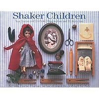 Shaker Children: True Stories and Crafts Shaker Children: True Stories and Crafts Paperback