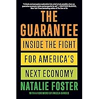 The Guarantee: Inside the Fight for America’s Next Economy The Guarantee: Inside the Fight for America’s Next Economy Hardcover Kindle