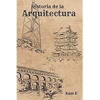 Historia de la Arquitectura (Spanish Edition) Historia de la Arquitectura (Spanish Edition) Paperback Kindle