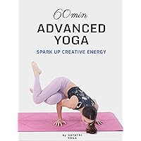 60 Min Advanced Yoga - Spark Up Creative Energy - Gayatri Yoga