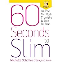 60 Seconds to Slim: Balance Your Body Chemistry to Burn Fat Fast! 60 Seconds to Slim: Balance Your Body Chemistry to Burn Fat Fast! Hardcover eTextbook