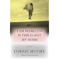 I Am Homeless If This Is Not My Home: A novel I Am Homeless If This Is Not My Home: A novel Hardcover Kindle Audible Audiobook Paperback