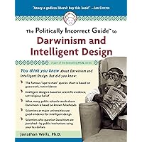 The Politically Incorrect Guide to Darwinism and Intelligent Design The Politically Incorrect Guide to Darwinism and Intelligent Design Paperback Kindle Audible Audiobook Hardcover Audio CD