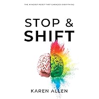 Stop & Shift: The Mindset Reset that Changes Everything Stop & Shift: The Mindset Reset that Changes Everything Paperback Audible Audiobook Kindle