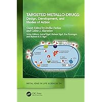 Targeted Metallo-Drugs: Design, Development, and Modes of Action (ISSN) Targeted Metallo-Drugs: Design, Development, and Modes of Action (ISSN) Kindle Hardcover