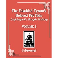 The Disabled Tyrant's Beloved Pet Fish: Canji Baojun De Zhangxin Yu Chong (Novel) Vol. 2 The Disabled Tyrant's Beloved Pet Fish: Canji Baojun De Zhangxin Yu Chong (Novel) Vol. 2 Paperback