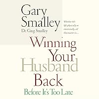 Winning Your Husband Back Before It's Too Late: Whether He's Left Physically or Emotionally All That Matters Is... Winning Your Husband Back Before It's Too Late: Whether He's Left Physically or Emotionally All That Matters Is... Audible Audiobook Kindle Hardcover Paperback