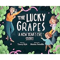 The Lucky Grapes: A New Year's Eve Story The Lucky Grapes: A New Year's Eve Story Hardcover Kindle