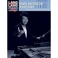 Lang Lang Piano Academy -- Daily Technical Exercises (Faber Edition: Lang Lang Piano Academy) Lang Lang Piano Academy -- Daily Technical Exercises (Faber Edition: Lang Lang Piano Academy) Paperback