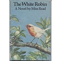 The White Robin (The Fairacre Series #14) The White Robin (The Fairacre Series #14) Hardcover
