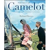 Portrait of Camelot: A Thousand Days in the Kennedy White House Portrait of Camelot: A Thousand Days in the Kennedy White House Kindle Hardcover