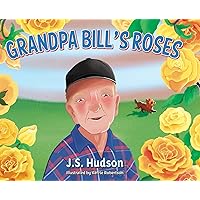 Grandpa Bill's Roses Grandpa Bill's Roses Hardcover Paperback
