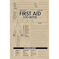 First Aid Log Book: Logbook for Paramedics, Nurses and Medical Practitioners to Record and Track Injuries and Incidents