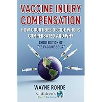Vaccine Injury Compensation: How Countries Decide Who Is Compensated and Why (Children’s Health Defense) Vaccine Injury Compensation: How Countries Decide Who Is Compensated and Why (Children’s Health Defense) Paperback