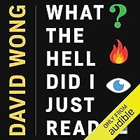 What the Hell Did I Just Read: A Novel of Cosmic Horror What the Hell Did I Just Read: A Novel of Cosmic Horror Audible Audiobook Paperback Kindle Hardcover Audio CD