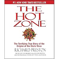 The Hot Zone: The Terrifying True Story of the Origins of the Ebola Virus The Hot Zone: The Terrifying True Story of the Origins of the Ebola Virus Paperback Audio CD
