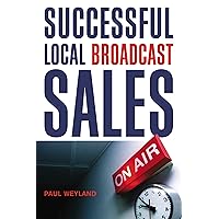 Successful Local Broadcast Sales Successful Local Broadcast Sales Paperback Kindle Hardcover