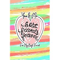 You & Me - For My Best Friend: Fill-in Gift Book | Unique Gift for Best Friend