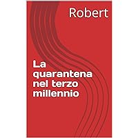 La quarantena nel terzo millennio (Italian Edition)