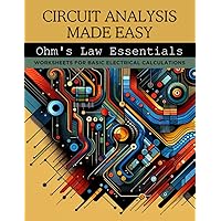 Circuit Analysis Made Easy: Ohm's Law Essentials: Worksheets for Basic Electrical Calculations
