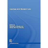 Aquinas and Modern Law (Philosophers and Law) Aquinas and Modern Law (Philosophers and Law) Kindle Hardcover