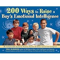 200 Ways to Raise a Boy's Emotional Intelligence: An Indispensible Guide for Parents, Teachers & Other Concerned Caregivers 200 Ways to Raise a Boy's Emotional Intelligence: An Indispensible Guide for Parents, Teachers & Other Concerned Caregivers Kindle Paperback