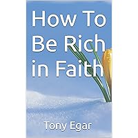 How To Be Rich in Faith