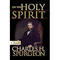 Spurgeon on the Holy Spirit (Pure Gold Classics) Spurgeon on the Holy Spirit (Pure Gold Classics) Kindle Paperback