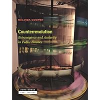 Counterrevolution: Extravagance and Austerity in Public Finance (Near Future) Counterrevolution: Extravagance and Austerity in Public Finance (Near Future) Hardcover Kindle