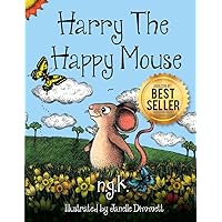 Harry The Happy Mouse: Teaching Children To Be Kind To Each Other. Harry The Happy Mouse: Teaching Children To Be Kind To Each Other. Kindle Paperback Audible Audiobook Hardcover