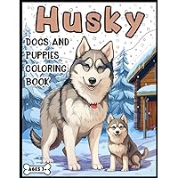 Husky Dogs and Puppies Coloring Book: A Delightful Variety of Husky Dogs and Puppies in Different Poses and Settings in a Diverse Range of Styles, ... Mandala and Many More! (Dog Coloring Books) Husky Dogs and Puppies Coloring Book: A Delightful Variety of Husky Dogs and Puppies in Different Poses and Settings in a Diverse Range of Styles, ... Mandala and Many More! (Dog Coloring Books) Paperback