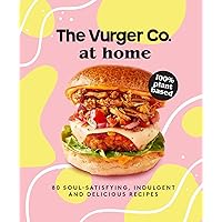 The Vurger Co. at Home: 80 soul-satisfying, indulgent and delicious vegan fast food recipes The Vurger Co. at Home: 80 soul-satisfying, indulgent and delicious vegan fast food recipes Kindle Hardcover