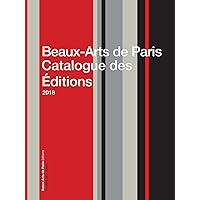 Beaux-Arts de Paris Catalogue des Éditions 2018 (French Edition)