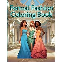 Formal Fashion Coloring Book: A Collection of Beautiful Dresses for Girls
