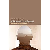 A Flower in the Desert: Images from the Headless Way A Flower in the Desert: Images from the Headless Way Kindle Paperback