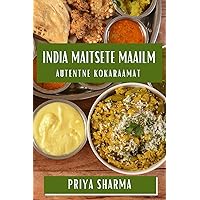 India Maitsete Maailm: Autentne Kokaraamat (Estonian Edition) India Maitsete Maailm: Autentne Kokaraamat (Estonian Edition) Paperback