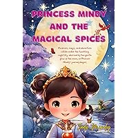 Princess Mindy And The Magical Spices: Inspiring Tales of Kindness and Compassion