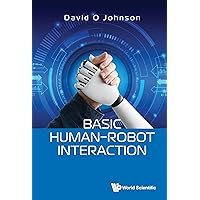 Basic Human–Robot Interaction Basic Human–Robot Interaction Kindle Hardcover