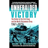 Unheralded Victory: The Defeat of the Viet Cong and the North Vietnamese Army, 1961-1973 Unheralded Victory: The Defeat of the Viet Cong and the North Vietnamese Army, 1961-1973 Mass Market Paperback Hardcover Paperback