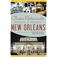 Classic Restaurants of New Orleans Classic Restaurants of New Orleans Hardcover Kindle Paperback