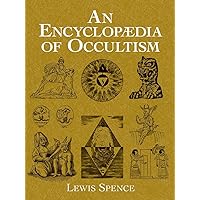 An Encyclopaedia of Occultism (Dover Occult) An Encyclopaedia of Occultism (Dover Occult) Paperback Hardcover