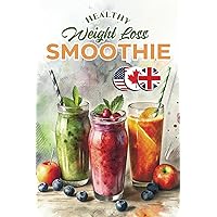 Healthy Smoothie Recipe Book for Weight Loss: 65 Blender Recipes Under 300 Calories for Good Health and Lasting Wellness (The Smoothie Lifestyle Series) Healthy Smoothie Recipe Book for Weight Loss: 65 Blender Recipes Under 300 Calories for Good Health and Lasting Wellness (The Smoothie Lifestyle Series) Paperback Kindle