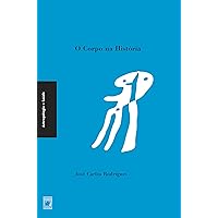 O corpo na história (Portuguese Edition) O corpo na história (Portuguese Edition) Kindle Paperback