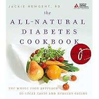 The All-Natural Diabetes Cookbook The All-Natural Diabetes Cookbook Paperback