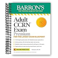 Adult CCRN Exam Premium: For the Latest Exam Blueprint, Includes 3 Practice Tests, Comprehensive Review, and Online Study Prep (Barron's Test Prep) Adult CCRN Exam Premium: For the Latest Exam Blueprint, Includes 3 Practice Tests, Comprehensive Review, and Online Study Prep (Barron's Test Prep) Spiral-bound Paperback