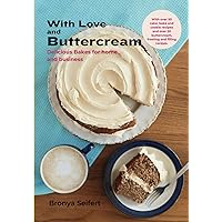With Love and Buttercream: Delicious Bakes for Home and Business