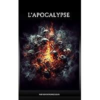L'APOCALYPSE (French Edition) L'APOCALYPSE (French Edition) Kindle Hardcover Paperback