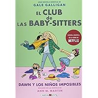 El Club de Las Baby Sitters #5. Dawn Y Los Ninos Imposibles (El Club De Las Baby Sitters/ the Baby-sitters Club, 5) (Spanish Edition)