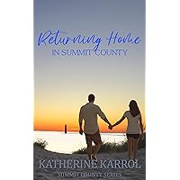 Returning Home in Summit County (Summit County Series Book 6) Returning Home in Summit County (Summit County Series Book 6) Kindle Paperback