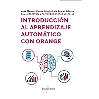 Introducción al aprendizaje automático con Orange (Spanish Edition) Introducción al aprendizaje automático con Orange (Spanish Edition) Kindle Paperback